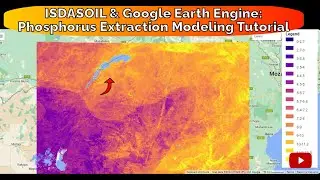 ISDASOIL & Google Earth Engine Phosphorus Extraction Modelling Tutorial