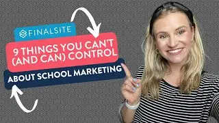 9 Things You Can’t (and Can) Control About School Marketing