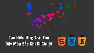 Tạo Hiệu Ứng Trái Tim Đầy Màu Sắc Khi Di Chuột bằng HTML, CSS và Javascript | Tutorials