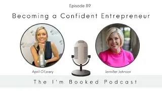 Ep 89- Becoming a Confident Entrepreneur with Jennifer Johnson