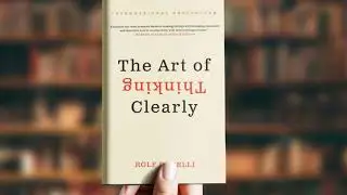 The Art of Thinking Clearly - FULL Audio Book by Rolf Dobelli | Improve Your Decision-Making Skills