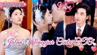 CEO menyesal meninggalkannya, mengejar kembali, dan memanjakannya dengan penuh kasih!