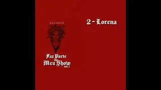 02 - Lorena - Brunnin [prod.Pink] FAZ PARTE DO MEU SHOW (Lyric Vídeo)