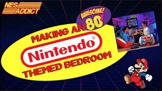 Making an 80's Nintendo Themed Bedroom! | NES ADDICT