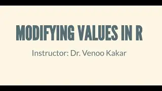 Modifying values in R