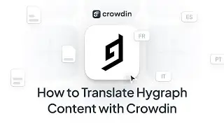 Hygraph Localization  | A quick guide how to translate Hygraph content with Crowdin