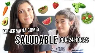 MI HERMANA COMIÓ SALUDABLE POR UN DÍA