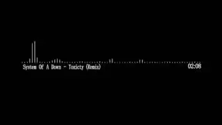 System Of a Down - Toxicty (Remix)