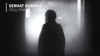 Serhat Durmuş - Yolu Yok -ft. Zerrin-Authed-Müzik