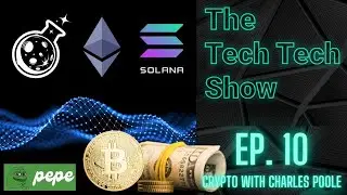 Crypto, Solana, Bitcoin, and Web 3 with Charles Poole of Moonshine Labs | The Tech Tech Show Ep 10
