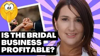 Is The Bridal Business Profitable [Maini Homer]