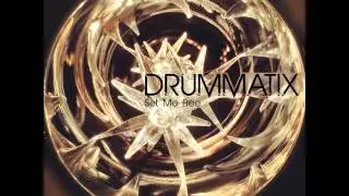 Drummatix - Set Me Free
