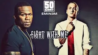 50 Cent- Fight With Me (ft. Eminem) 2021