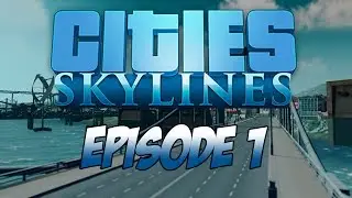 Cities Skylines! Episode 1|| A New Start