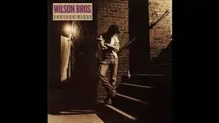 Wilson Bros. - Ticket To My Heart