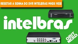 Como recuperar a senha do DVR Intelbras MHDX 1108