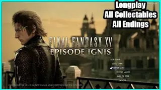 Final Fantasy XV Episode Ignis 100% Longplay Xbox Series X - All Collectables / All Endings