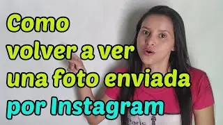 Como volver a ver una foto enviada por Instagram