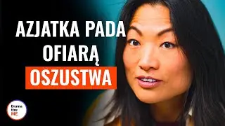 AZJATKA PADA OFIARĄ OSZUSTWA | 