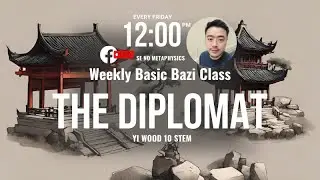 Bazi Class Day 10 (Facebook Live) Yi Wood the 10 Stems