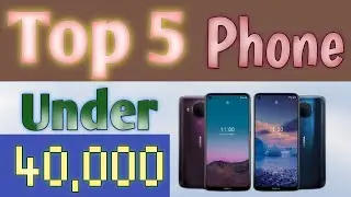 Best Mobile under 40,000 | New Top 5 Mobile under 40,000 $  New Phones