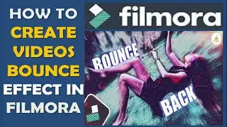 How to Make Video Bounce Effect in Wondershare Filmora