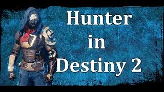Destiny 2 Hunter Skill Tree and Game Play