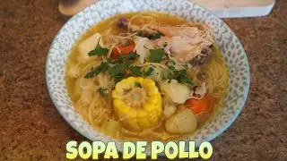 Sopa De Pollo BEST RECIPE (Chicken Soup)