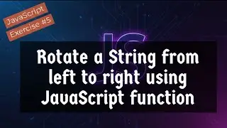 Rotate A String From Left To Right Using JavaScript !