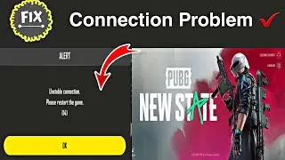 PUBG NEW STATE Unable Connection Please Restart The Game - Problem Fix