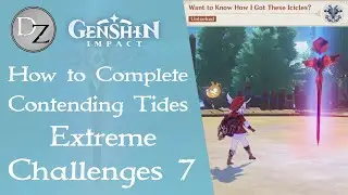 Genshin Impact - How to Complete Contending Tides Extreme Challenges 7 | Final Stage