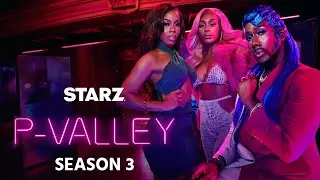 P-Valley Season 3 Trailer | Release Date | Plot | Cast | All The Latest Updates!!