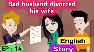 Bad husband part 14 | English story | Animated story | English learning stories | Sunshine English