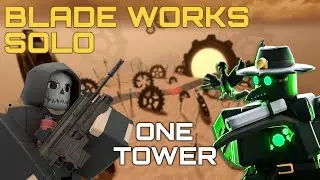 BLADE WORKS SOLO with 1 TOWER ONLY | Tower Defense X | Roblox