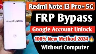 Redmi Note 13 Pro Plus 5g Frp Bypass | Redmi Note 13 Pro+ Google Account Bypass | New Update 2024