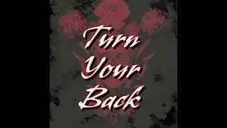 DFA - Turn Your Back Ft. @BubbyGalloway & Ryd3r