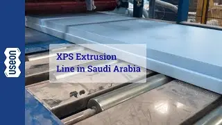 XPS Extrusion Line in Saudi Arabia - USEON