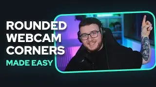 Rounded Webcam Corners in OBS/STREAMLABS - MADE EASY!