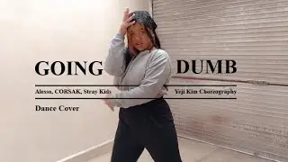 Alesso, CORSAK, Stray Kids - Going Dumb Dance Cover | Yeji Kim Choreography | 1Million Dance Studio