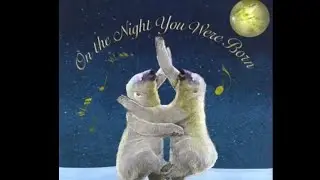 Story Time: On The Night You Were Born 🌝