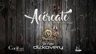 Acércate -  La Tropa dizkovery