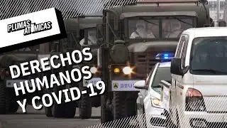 Derechos humanos vulnerables por Coronavirus | Ejército y policías contra COVID-19