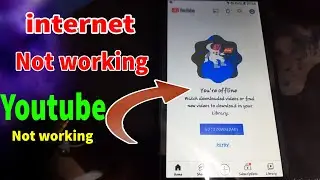 You're Offline, Retry Problem, go to download, Youtube not working, internet not working