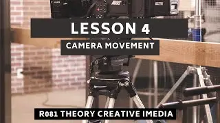 R081 Lesson #4 Camera Movement