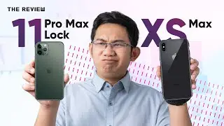 iPhone 11 Pro Max Lock và iPhone Xs Max: giá ngang nhau mua em nào?