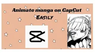 How to animate manga panels on CapCut | Beginners step by step