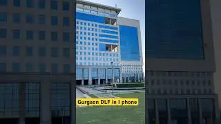 Gurgaon DLF in I phone #gurgaon #viral #dlf #shorts #short #shortvideo #trending
