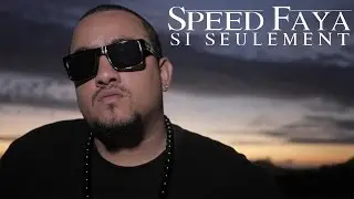 Speed Faya - Si seulement