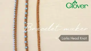 Bracelet Maker technique:  Larks Head Knot