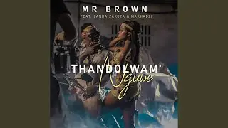 Thandolwami Nguwe (feat. Makhadzi & Zanda Zakuza)